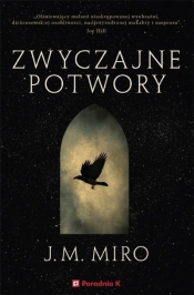Mroczne talenty. Zwyczajne potwory - J. M. Miro