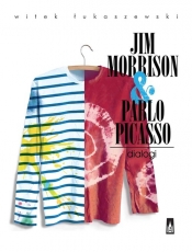 Jim Morrison & Pablo Picasso. Dialogi - Łukaszewski Witek