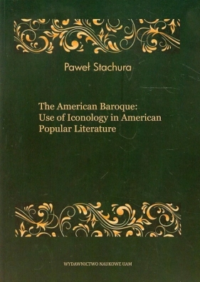 The American Baroque Use of Iconology in American Popular Literature - Stachura Paweł<br />