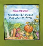 Wiersze dla dzieci małych i dużych - Anna Tarnawa