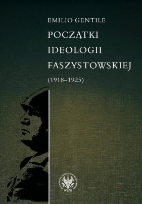 Początki ideologii faszystowskiej - Gentile Emilio