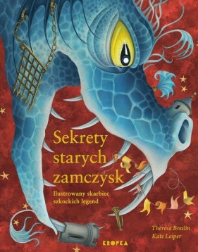 Sekrety starych zamczysk. Ilustrowany skarbiec szkockich legend - Theresa Breslin