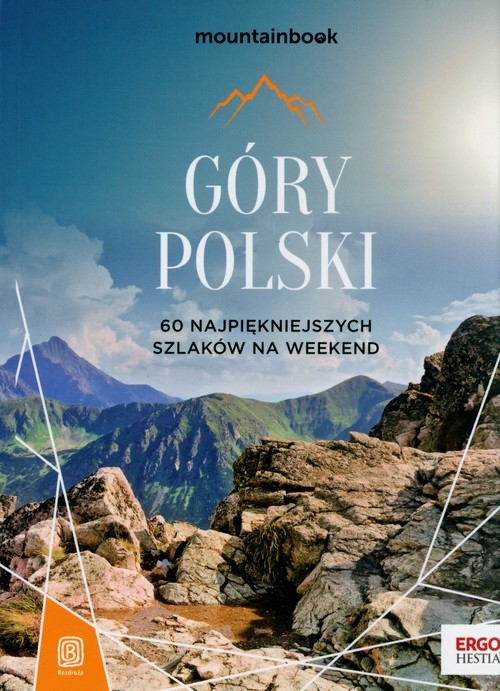 Góry Polski. 60 najpiękniejszych szlaków na weekend. Mountainbook