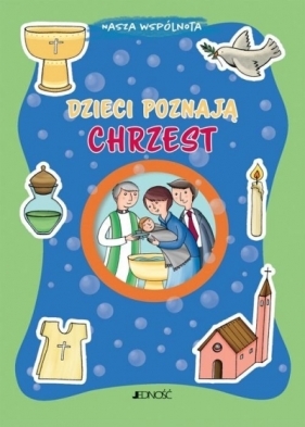 Dzieci poznają chrzest - Elena Giordano, Tommaso D'Incalci, Krystyna Kozak