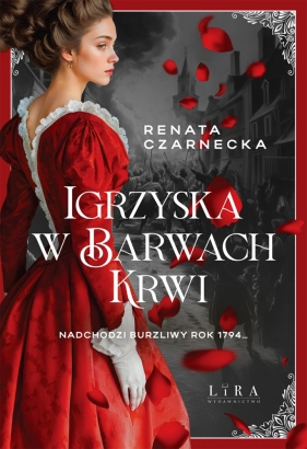 Igrzyska w barwach krwi. Wielkie Litery - Renata Czarnecka