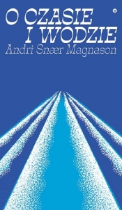 O czasie i wodzie - Snaer Magnason Andri