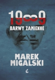 1989. Barwy zamienne - Marek Migalski