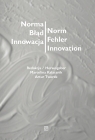 Norma – Błąd – Innowacja / Norm – Fehler – Innovation Opracowanie zbiorowe