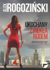 Ukochany z piekła rodem - Alek Rogoziński