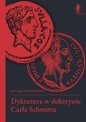 Dyktatura w doktrynie Carla Schmitta Jan Zygmunt Chmielecki