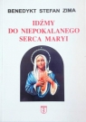Idźmy do Niepokalanego Serca Maryi Benedykt Stefan Zima
