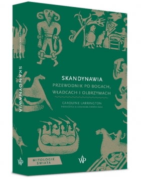 Skandynawia. Przewodnik po bogach, władcach i olbrzymach - Carolyne Larrington