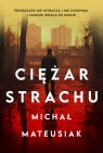 Ciężar strachu Wielkie Litery Michał Mateusiak