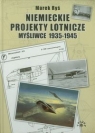 Niemieckie projekty lotnicze Myśliwce 1935-1945 Ryś Marek