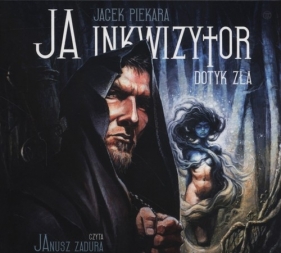 Ja inkwizytor Dotyk zła (Audiobook) - Jacek Piekara