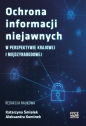Ochrona informacji niejawnych w perspektywie krajowej i międzynarodowej - Katarzyna Śmiałek, Aleksandra Kominek