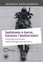 Sędziowie o karze, karaniu i bezkarności - Jadwiga Królikowska