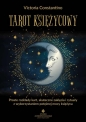 Tarot księżycowy. Proste rozkłady kart, skuteczne zaklęcia i rytuały z wykorzystaniem potężnej mocy Księżyca - Victoria Constantino