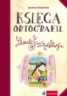 Księga ortografii Lamelii Szczęśliwej Krzyżanek Joanna