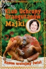 Klub Ochrony Orangutanów Majki Razem uratujmy świat Mulak Maja
