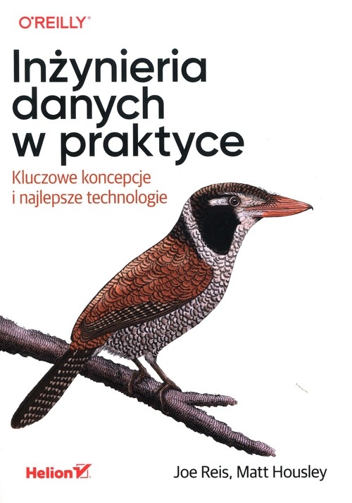 Inżynieria danych w praktyce Kluczowe koncepcje i najlepsze technologie