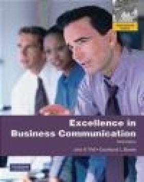 Excellence in Business Communication - John V. Thill, Courtland L. Bovee, J Thill