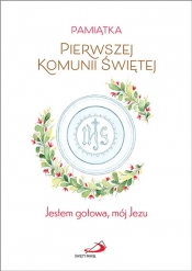 Jestem gotowa, mój Jezu. Pamiątka Pierwszej Komunii Świętej