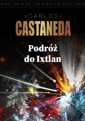 Podróż do Ixtlan - Castaneda Carlos