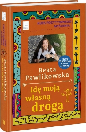 Kurs pozytywnego myślenia Idę moją własną drogą - Beata Pawlikowska