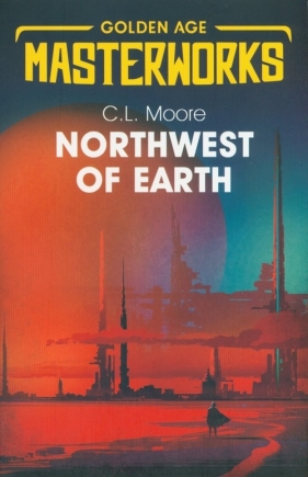 Northwest of Earth - Moore C.L.