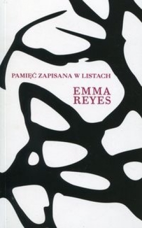 Pamięć zapisana w listach - Emma Reyes