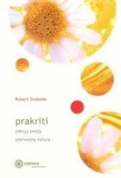Prakriti odkryj swoją prawdziwą naturę w.2024 - Robert E. Svoboda