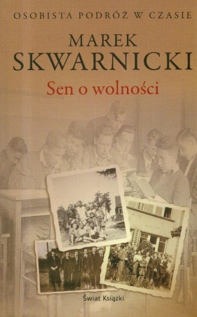 Sen o wolności - Skwarnicki Marek