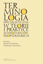Terminologia specjalistyczna w teorii i praktyce językoznawców słowiańskich