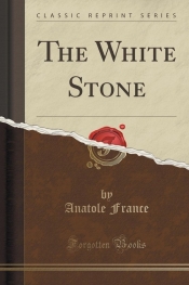 The White Stone (Classic Reprint)