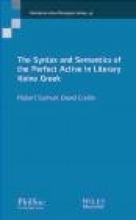 The Syntax and Semantics of the Perfect Active in Literary Koine Greek Robert Crellin