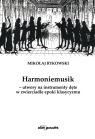 Harmoniemusik utwory na instrumenty dęte w zwierciadle epoki klasycyzmu Mikołaj Rykowski