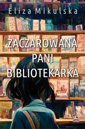 Zaczarowana Pani bibliotekarka - Mikulska Eliza