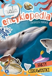 Mała encyklopedia. Zwierzęta morskie - Ślizowska Monika