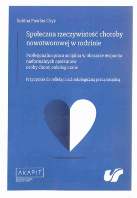 Społeczna rzeczywistość choroby nowotworowej w rod - Sabina Pawlas-Czyż