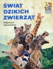 Świat dzikich zwierząt - Zdziechowska Małgorzata