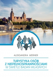 Turystyka osób z niepełnosprawnościami w świetle badań własnych