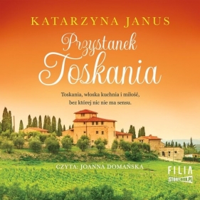 Przystanek Toskania (Audiobook) - Katarzyna Janus