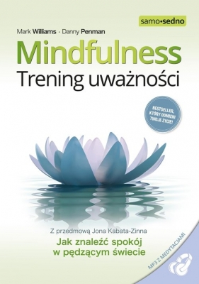 Samo Sedno-Mindfulness Trening uważności - Mark Williams, Danny Penman