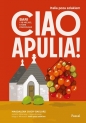 Ciao Apulia! Bari i 99 miejsc, które pokochasz - Magdalena Ciach-Baklarz