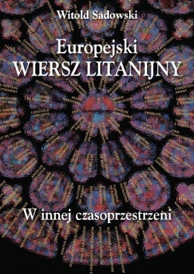 Europejski wiersz litanijny W innej czasoprzestrzeni - Sadowski Witold