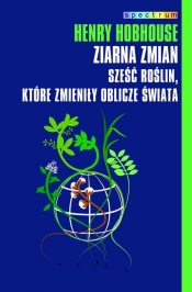 Ziarna zmian Sześć roślin które zmieniły oblicze świata