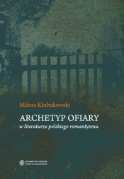Archetyp ofiary w literaturze polskiego romantyzmu