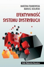 Efektywność systemu dystrybucji (Uszkodzona okładka) - Marzena Frankowska, Mariusz Jedliński