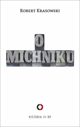 O Michniku - Robert Krasowski